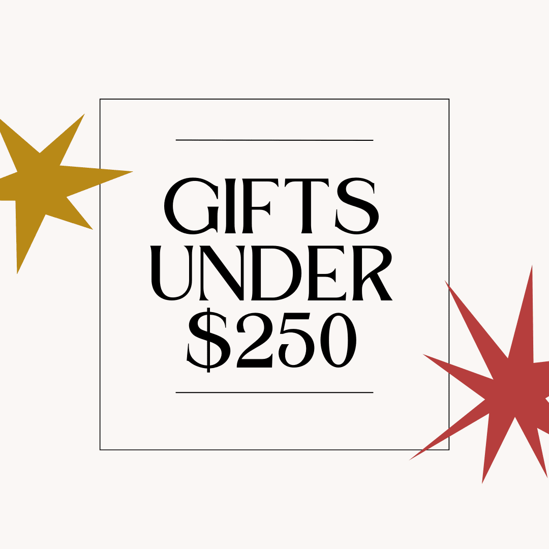 Gifts Under $250